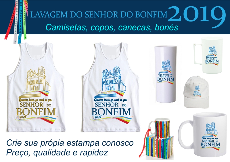 Camiseta personalizada Lavagem Senhor do Bonfim 2019 Copos Canecas Bonés Salvador Bahia